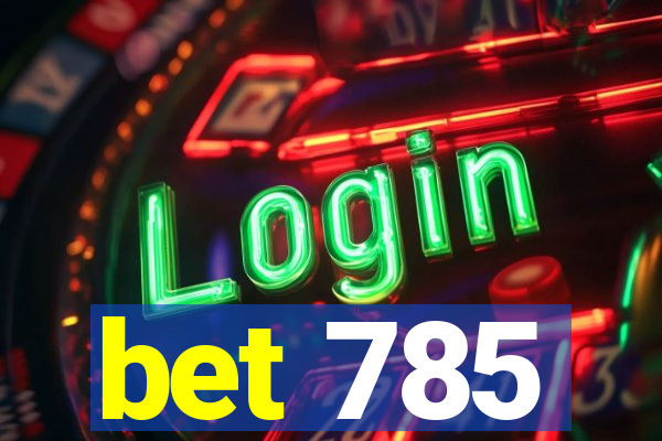bet 785